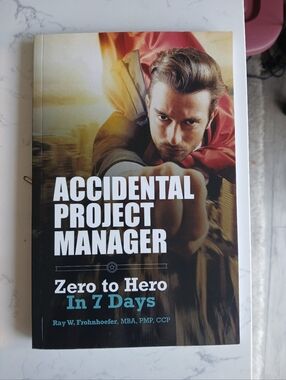 🤩2/$30 Accidental Project Manager:Zero to Hero in 7 Days by Ray W Frohnhoefer